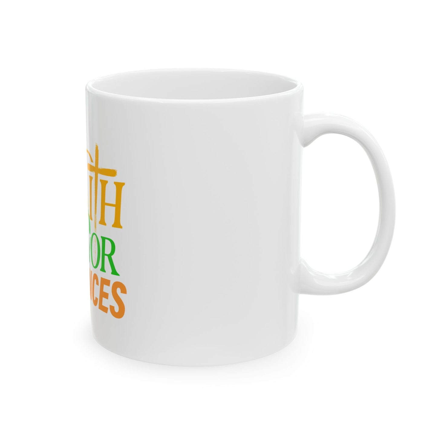 Faith Favor Finances. I have All Three Ceramic Mug
