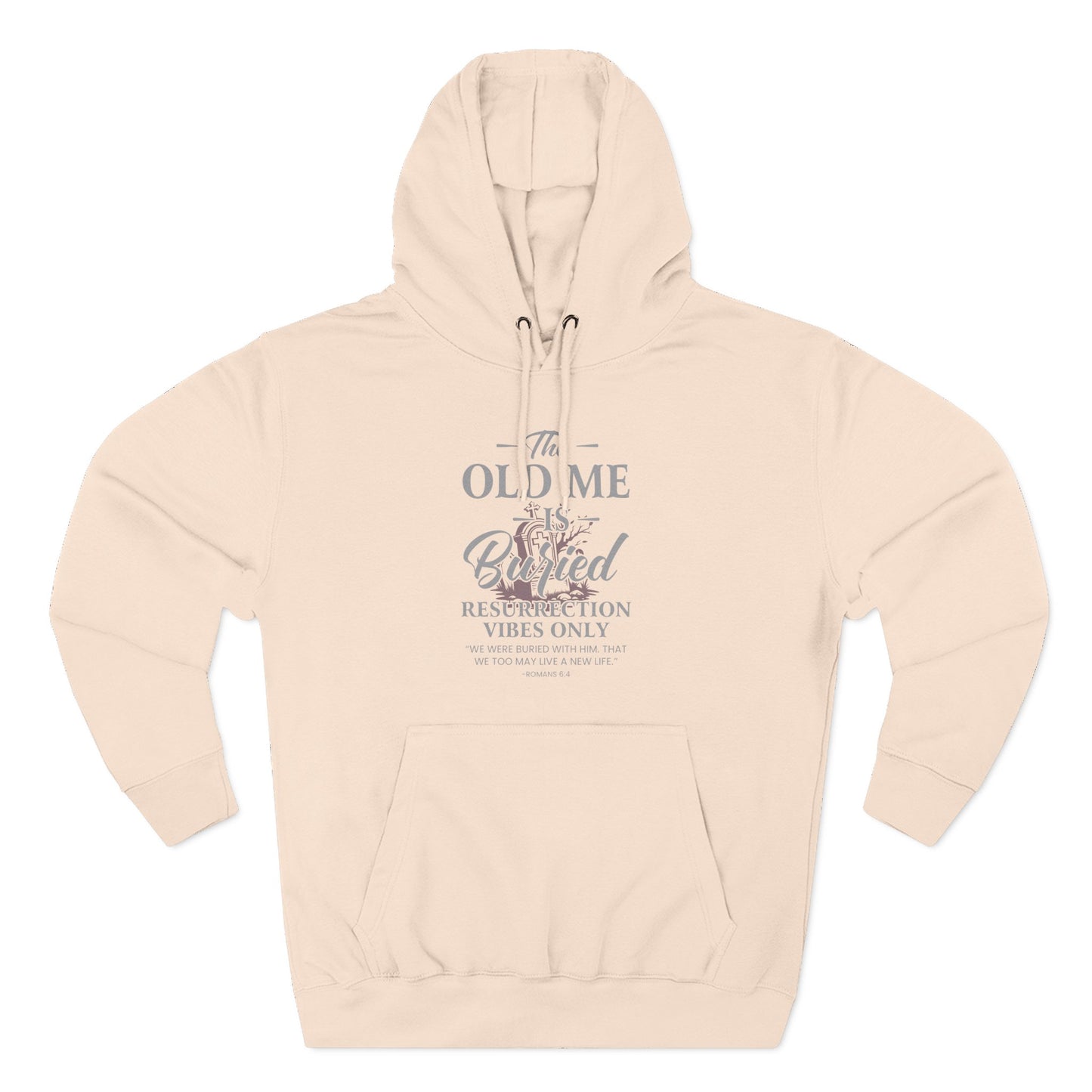 The Old Me Is Buried — Resurrection Vibes Only  Hoodie
