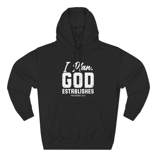 I Plan. God Establishes Hoodie