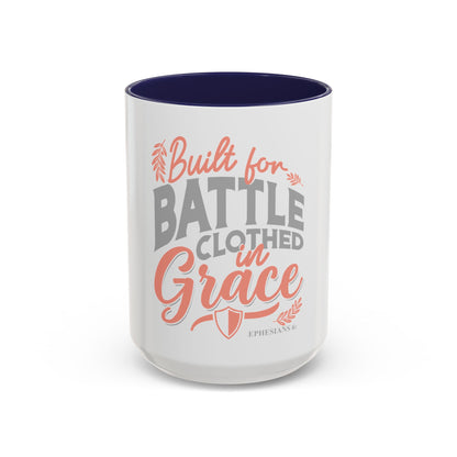 Built for Battle. Clothed in Grace. Coffee Mug