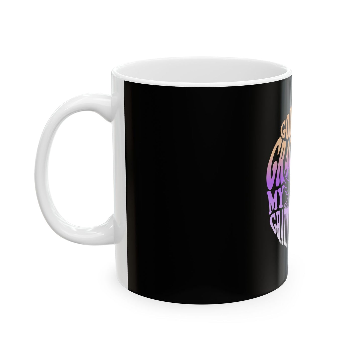 God’s Grace, My Gratitude Ceramic Mug