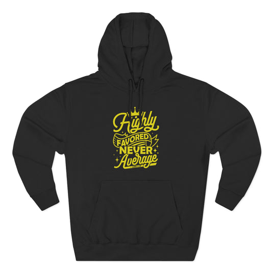 Highly Favored Never Average  Hoodie
