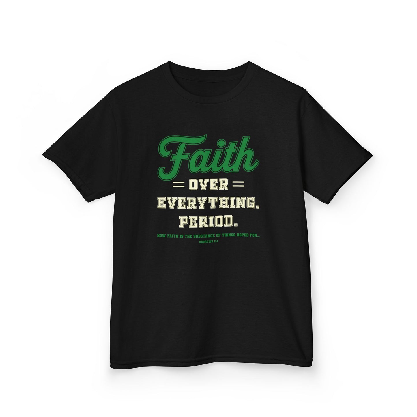Faith Over Everything. Period Kids Tee