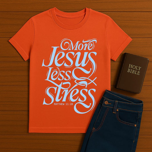 More Jesus Less Stress Tee
