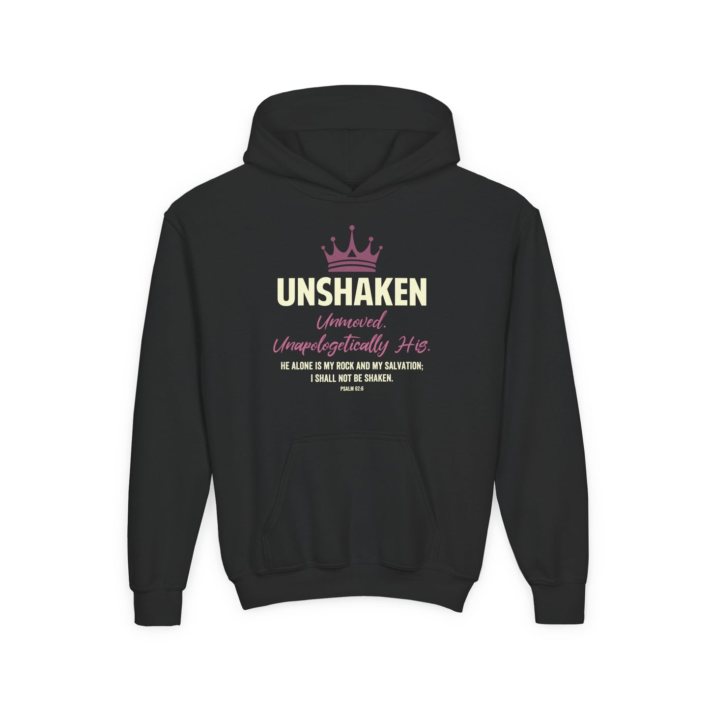 Unshaken. Unmoved. Unapologetically His Youth Hoodie