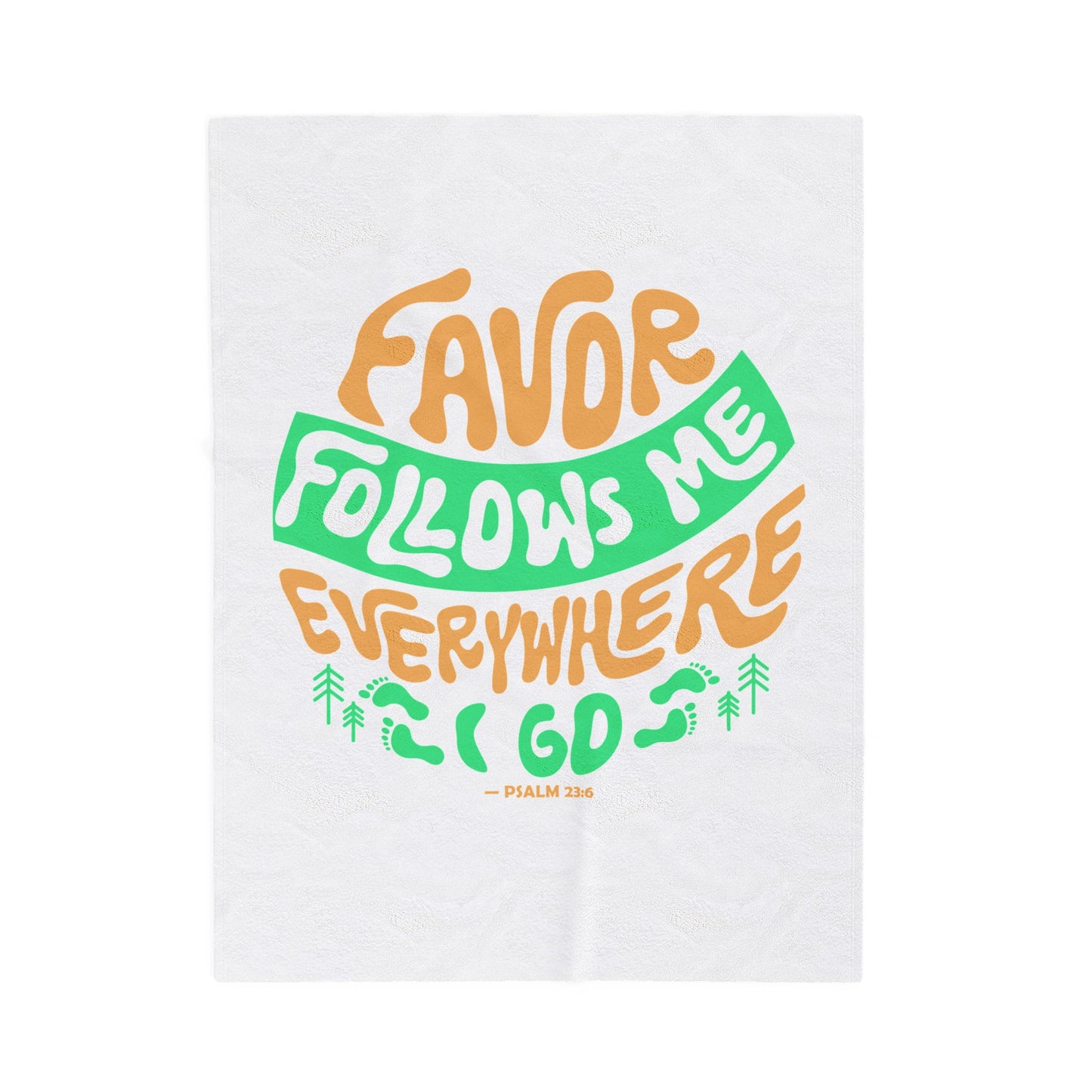 Favor Follows Me Everywhere I Go Velveteen Plush Blanket