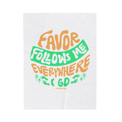 Favor Follows Me Everywhere I Go Velveteen Plush Blanket