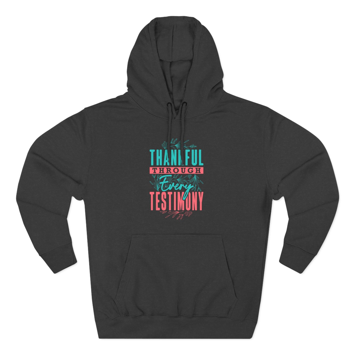 Thankful Through Every Testimony  Hoodie