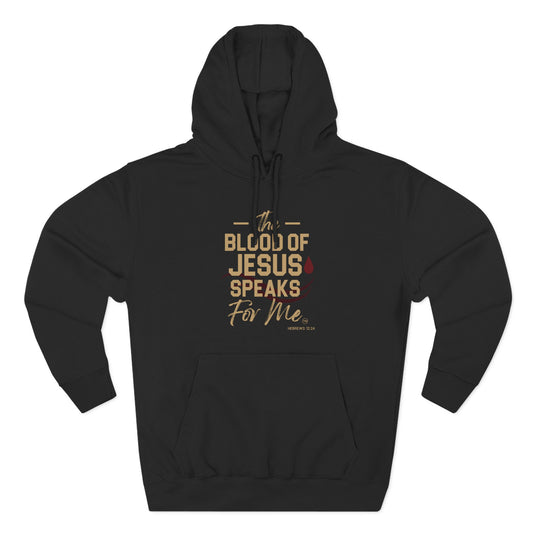 The Blood of Jesus Speaks for Me™  Hoodie