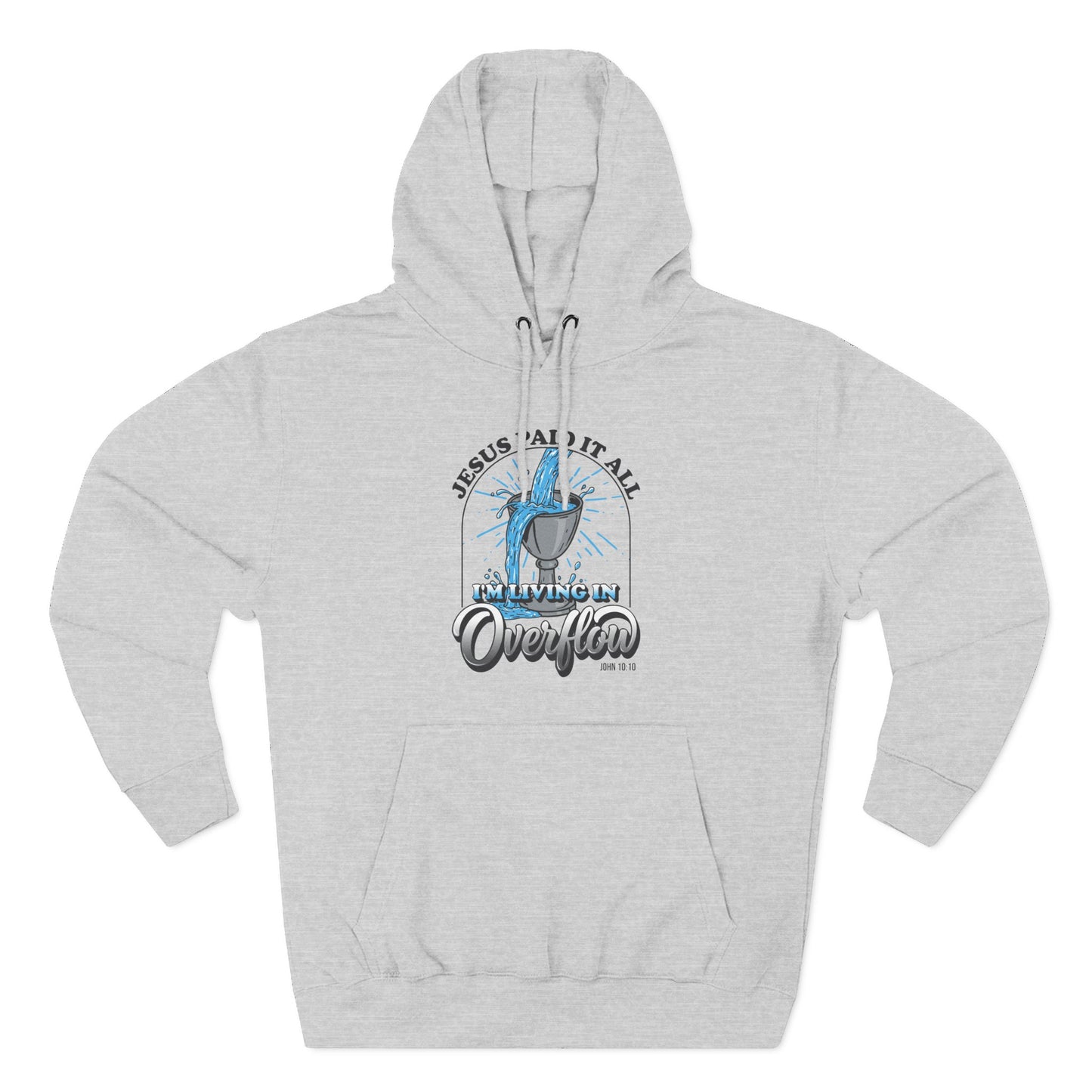 Jesus Paid It All – I'm Living in Overflow Hoodie