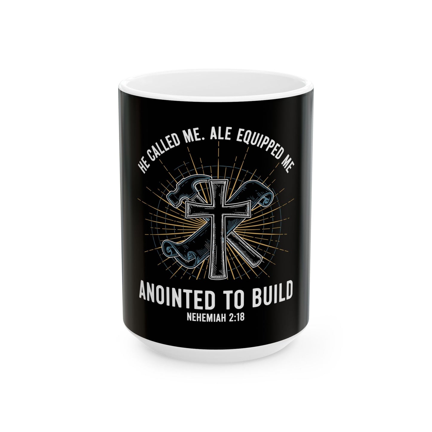 Anointed to Build Ceramic Mug