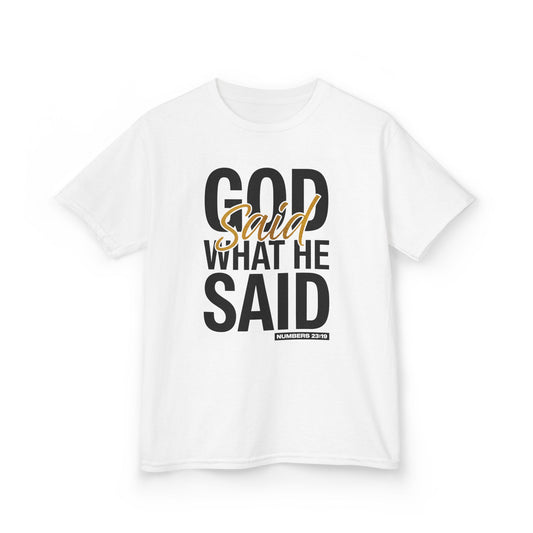 God Said What He Said Kids Tee