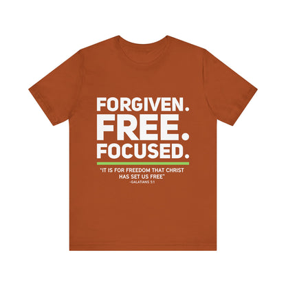 Forgiven. Free. Focused Tee
