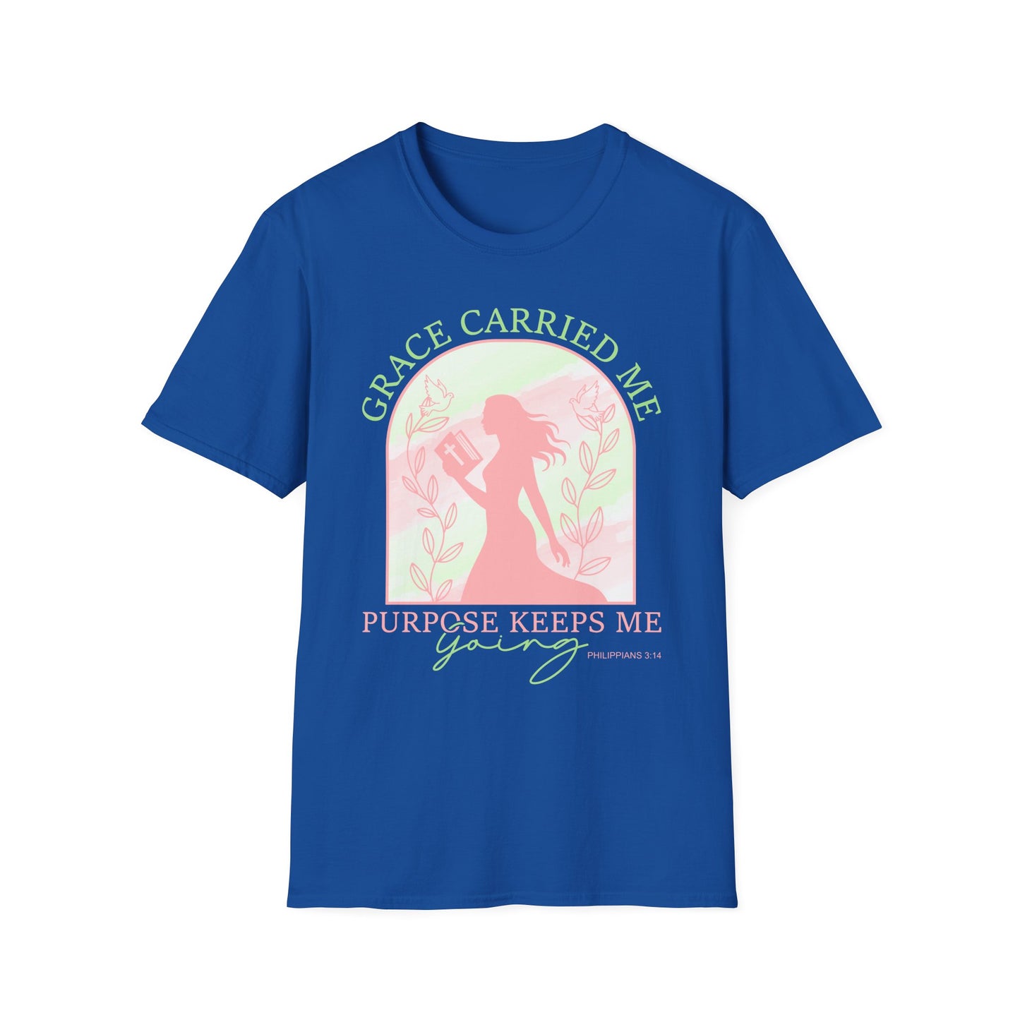 Grace Carried Me, Purpose Keeps Me Going Tee
