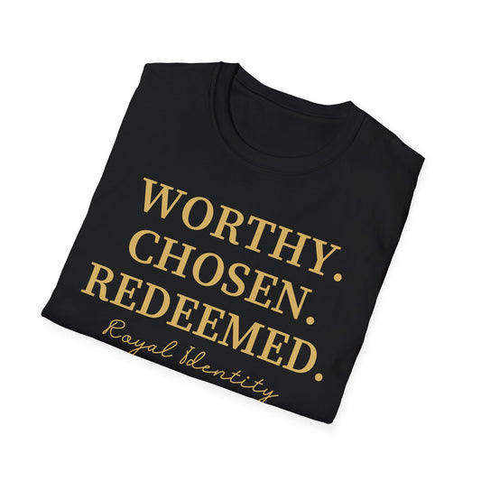 WORTHY. CHOSEN. REDEEMED Tee