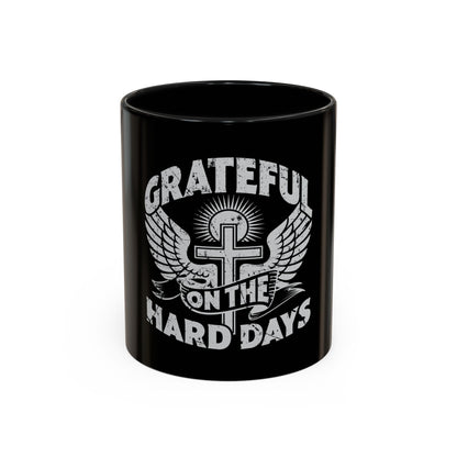 Grateful Even on the Hard Days Coffee Mug