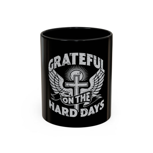 Grateful Even on the Hard Days Coffee Mug