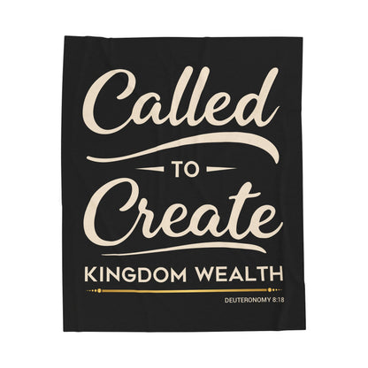 Called to Create Kingdom Wealth Velveteen Plush Blanket