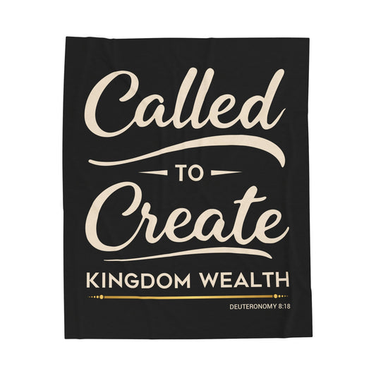 Called to Create Kingdom Wealth Velveteen Plush Blanket