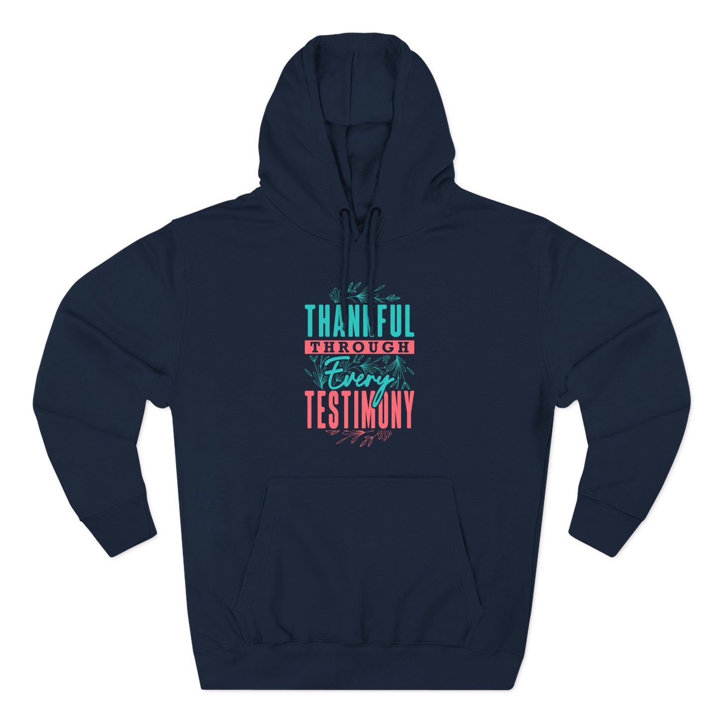Thankful Through Every Testimony  Hoodie