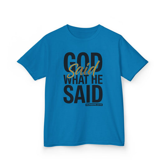 God Said What He Said Kids Tee