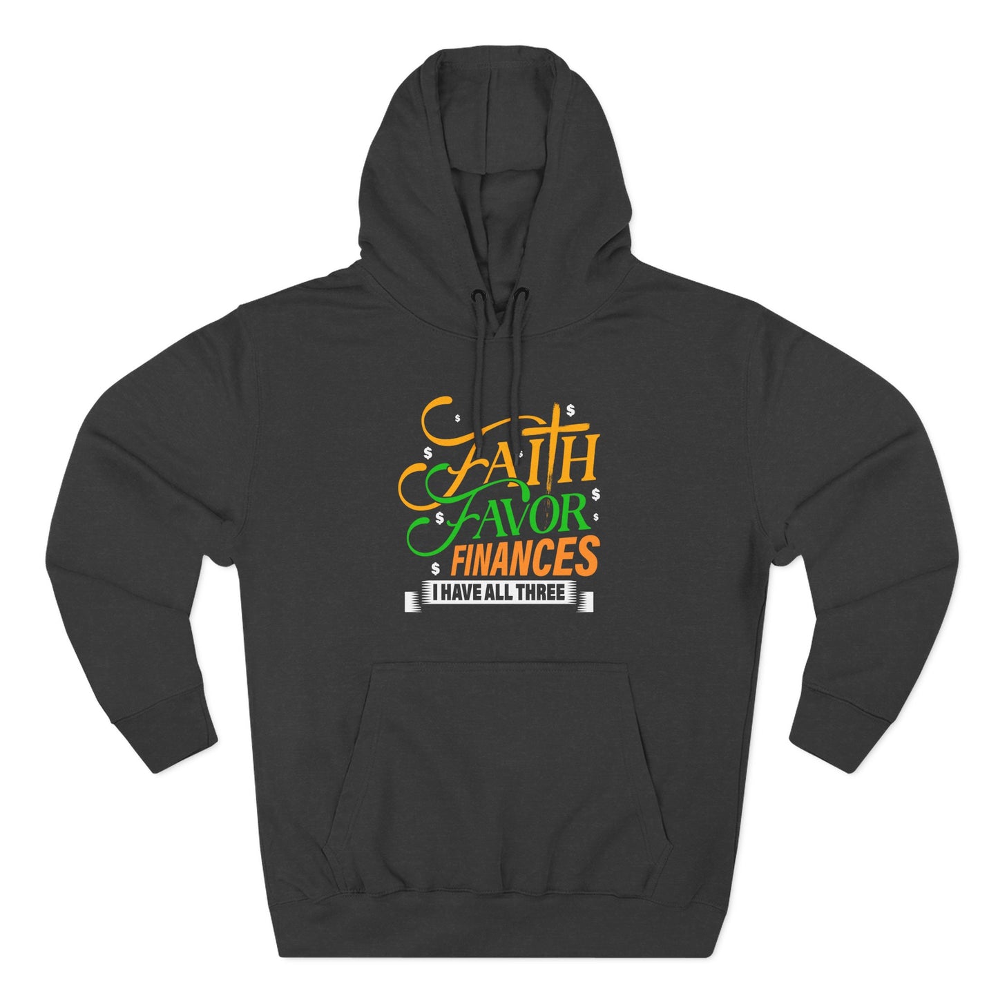 Faith Favor Finances. I have All Three Hoodie
