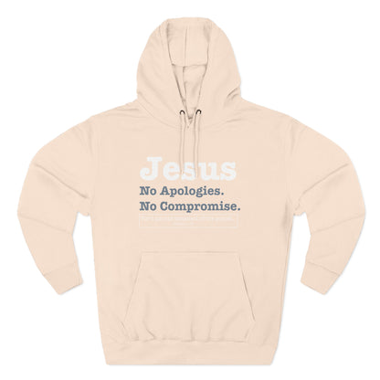 Jesus. No Apologies. No Compromises  Hoodie