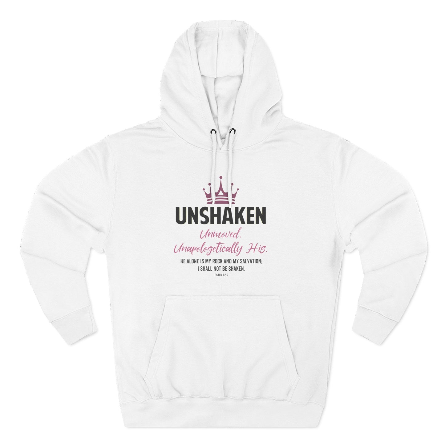 Unshaken. Unmoved. Unapologetically His  Hoodie