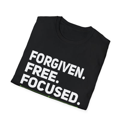 FORGIVEN. FREE. FOCUSED Tee