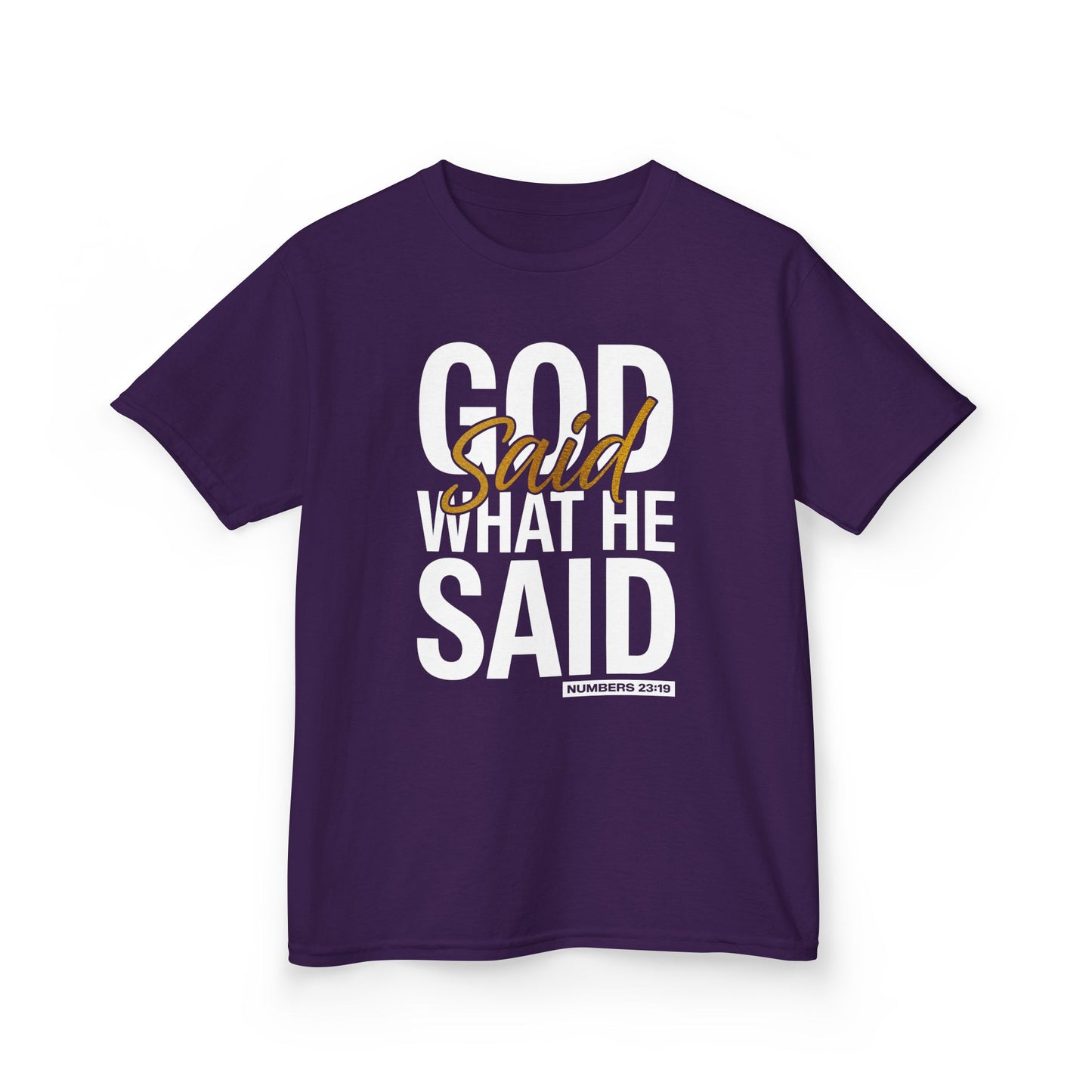 God Said What He Said Kids Tee