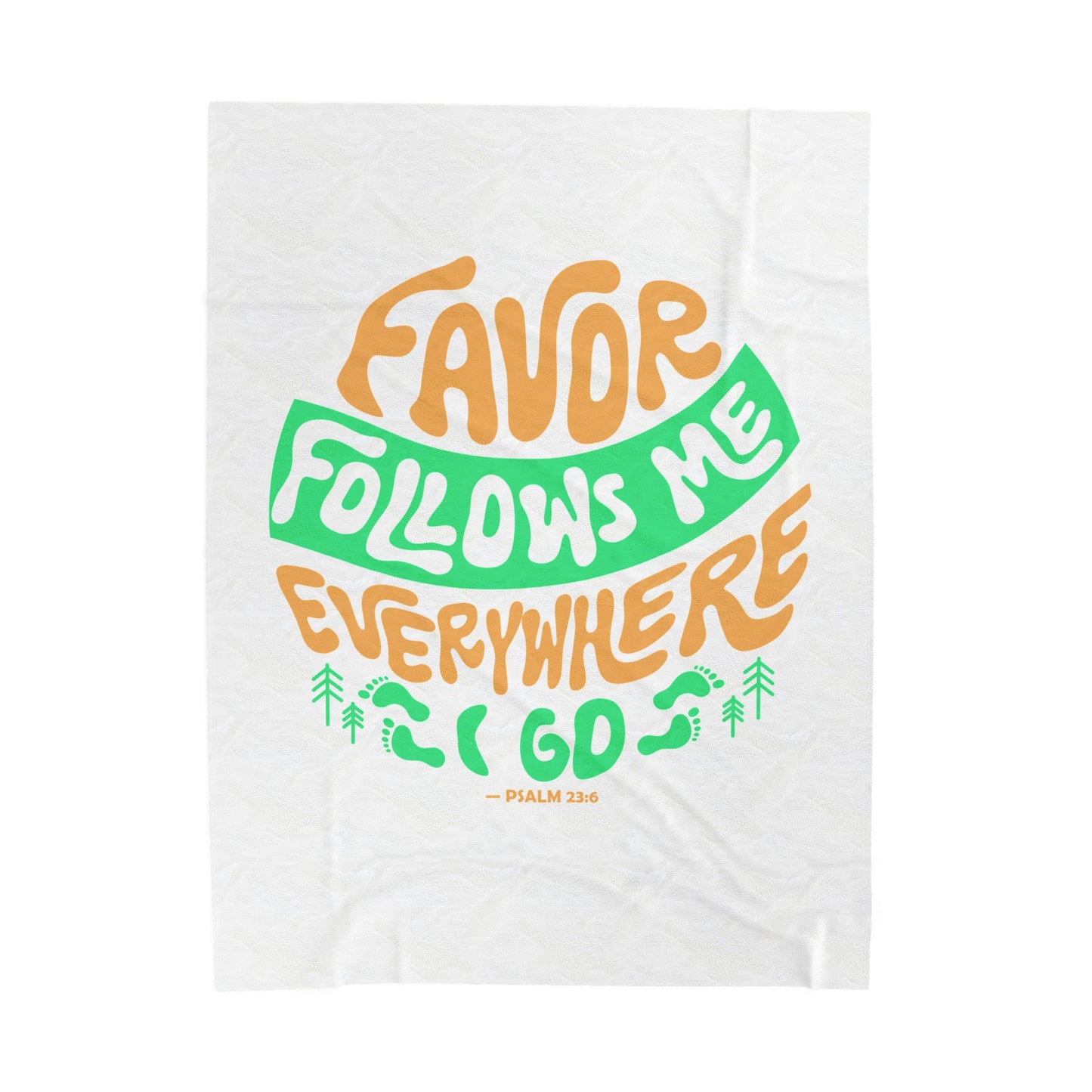 Favor Follows Me Everywhere I Go Velveteen Plush Blanket