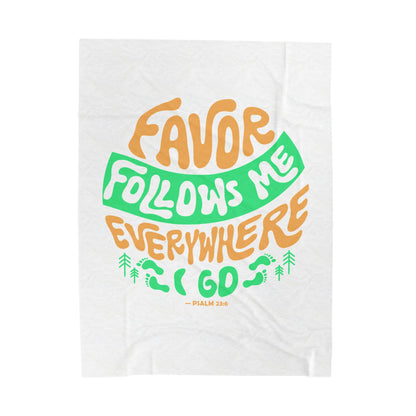 Favor Follows Me Everywhere I Go Velveteen Plush Blanket