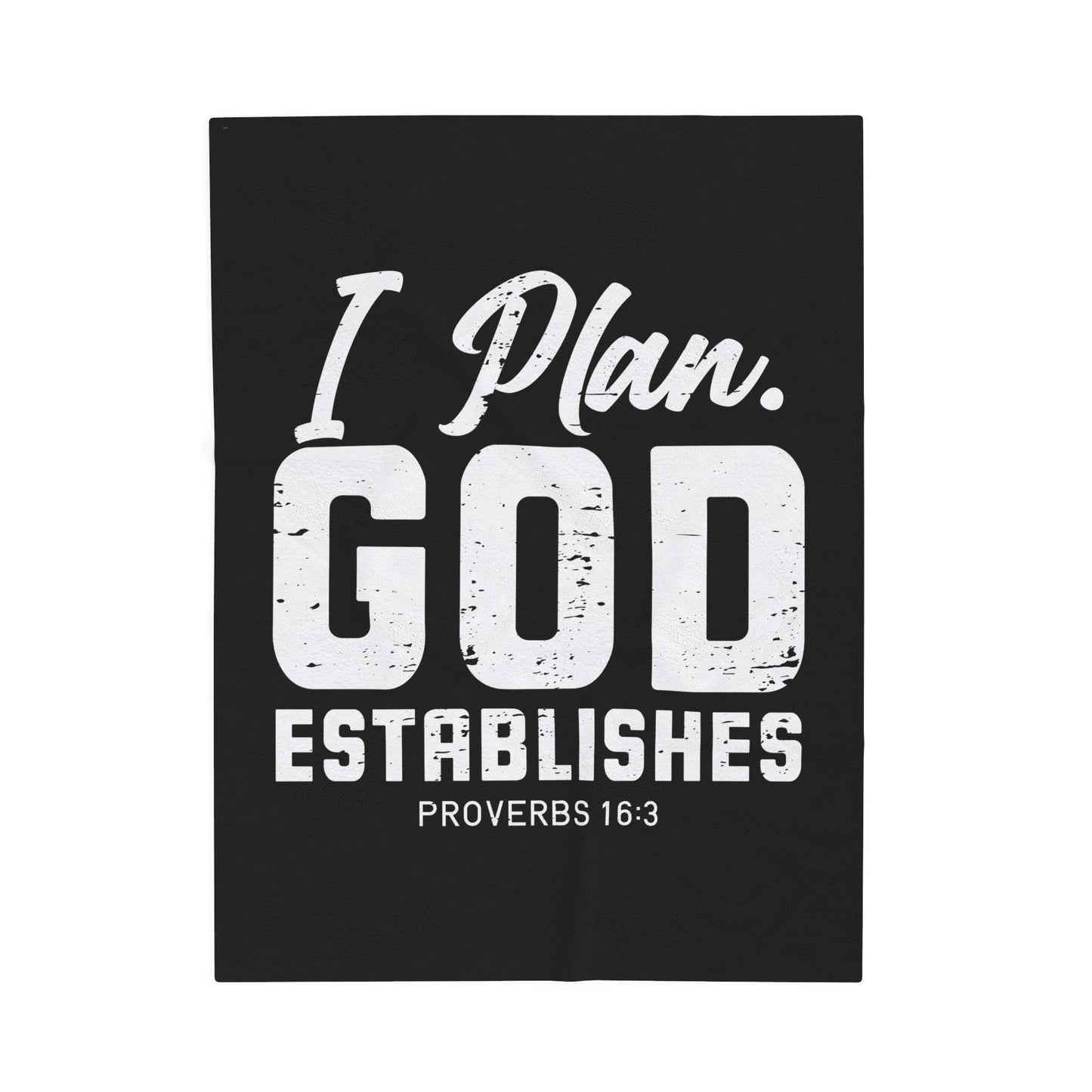 I Plan. God Establishes Velveteen Plush Blanket