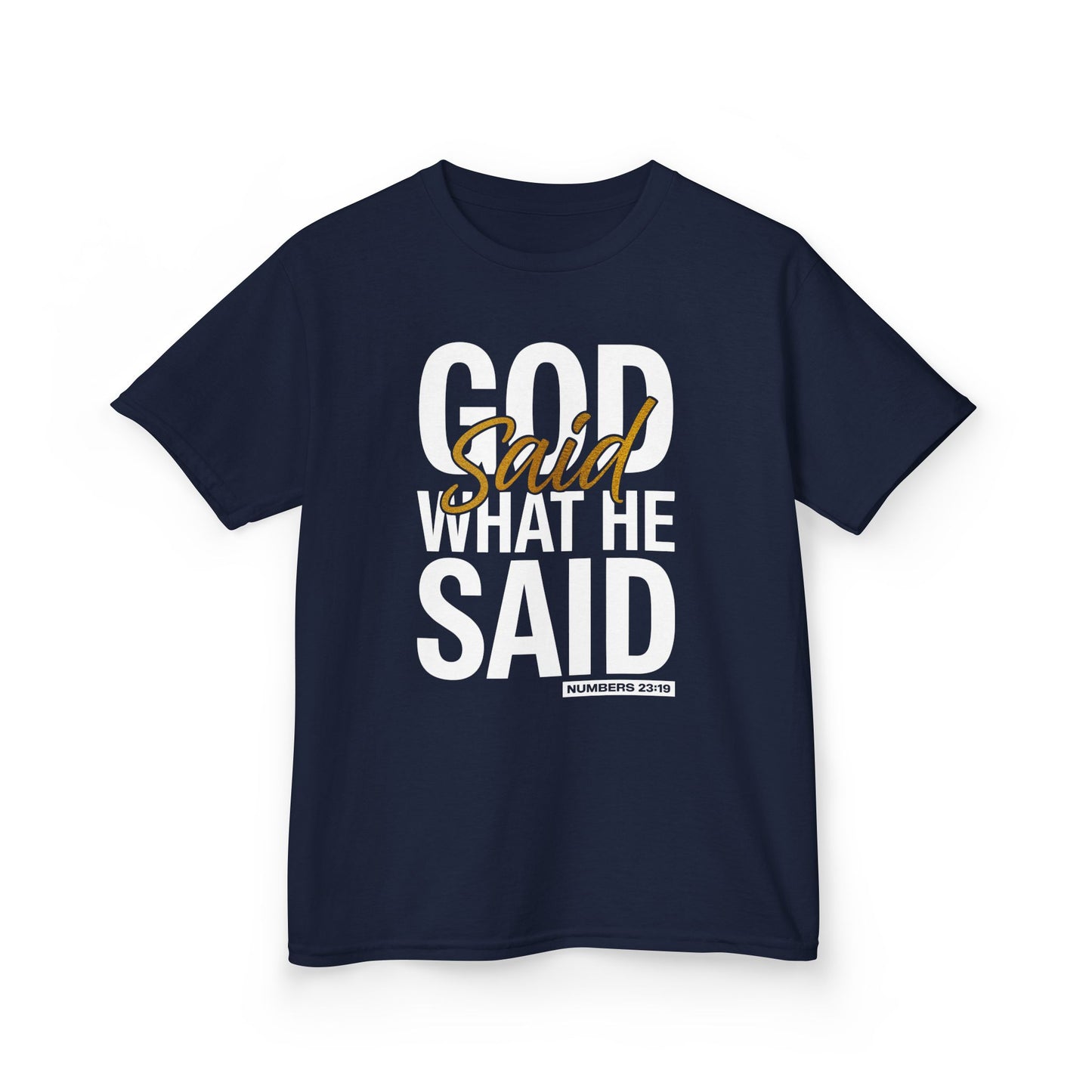 God Said What He Said Kids Tee