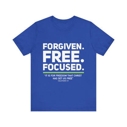 Forgiven. Free. Focused Tee