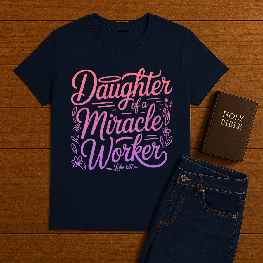 Daughter of a Miracle Worker Tee