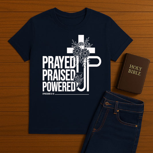 Prayed Up. Praised Up. Powered Up  Tee