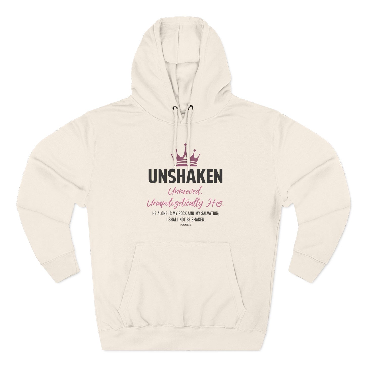 Unshaken. Unmoved. Unapologetically His  Hoodie