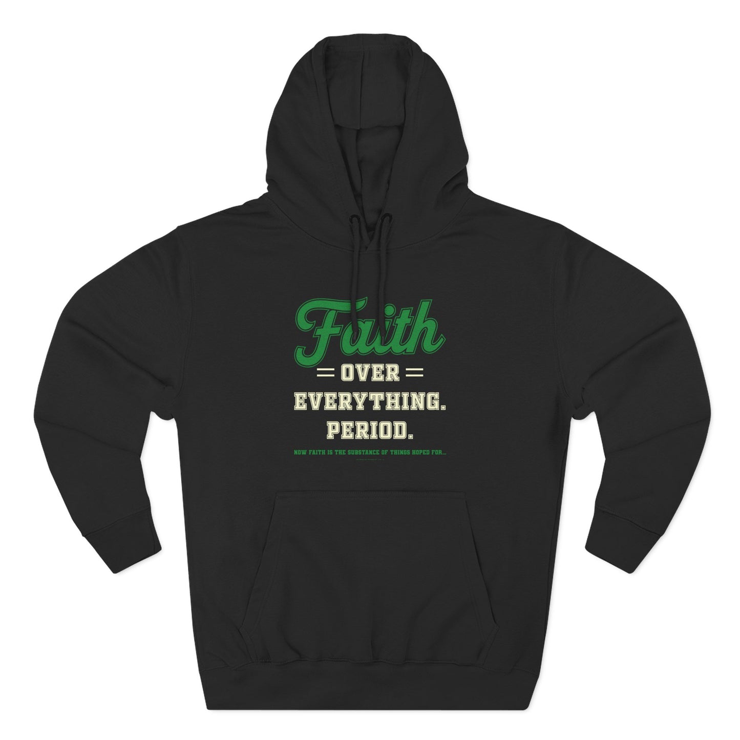 Faith Over Everything. Period  Hoodie
