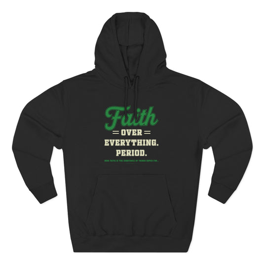 Faith Over Everything. Period  Hoodie