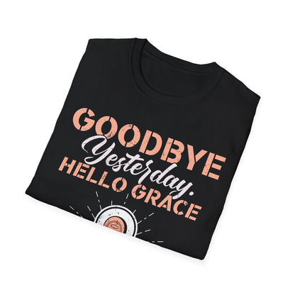 Goodbye Yesterday. Hello Grace Tee