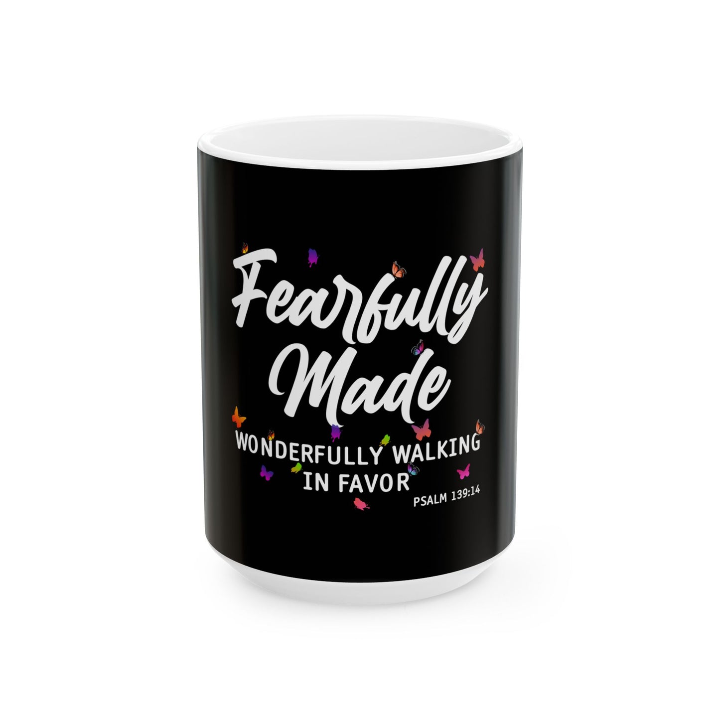 Fearfully Made — Wonderfully Walking in Favor Ceramic Mug