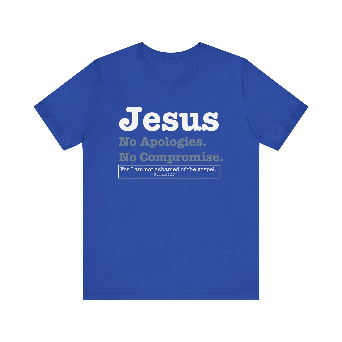 Jesus. No Apologies. No Compromises Unisex Tee