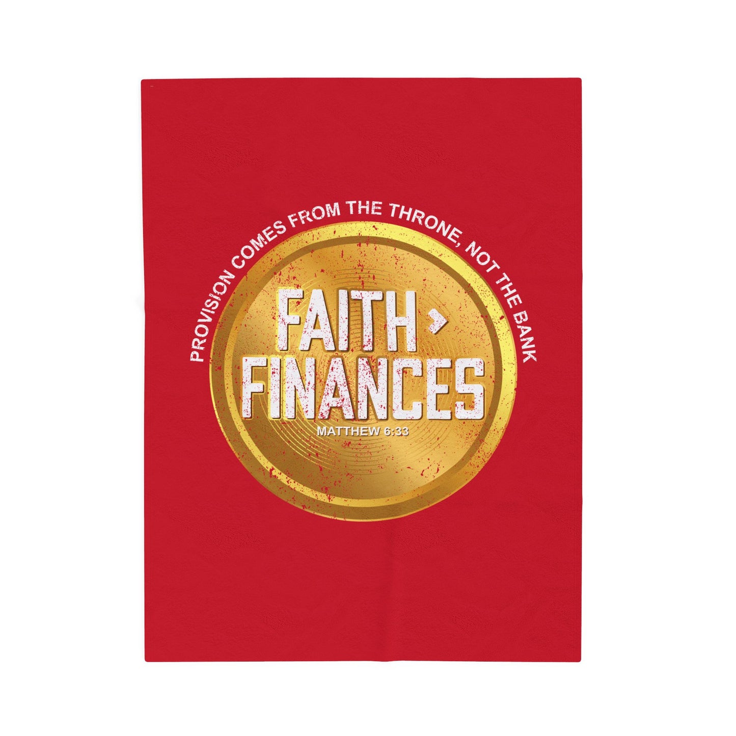 Faith > Finances Velveteen Plush Blanket