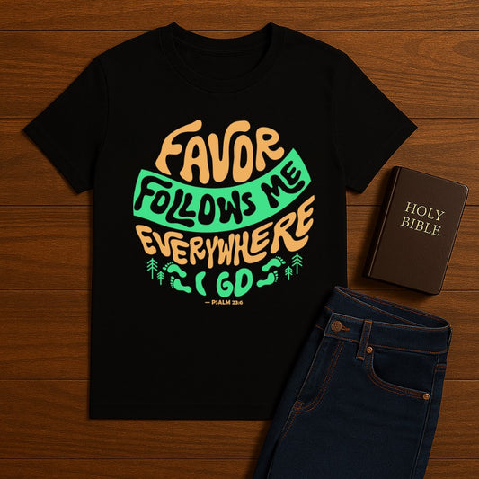 Favor Follow me everywhere  Tee