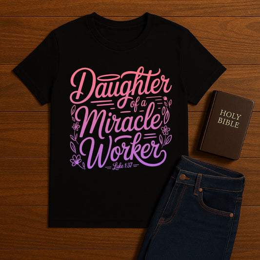 Daughter of a Miracle Worker Tee