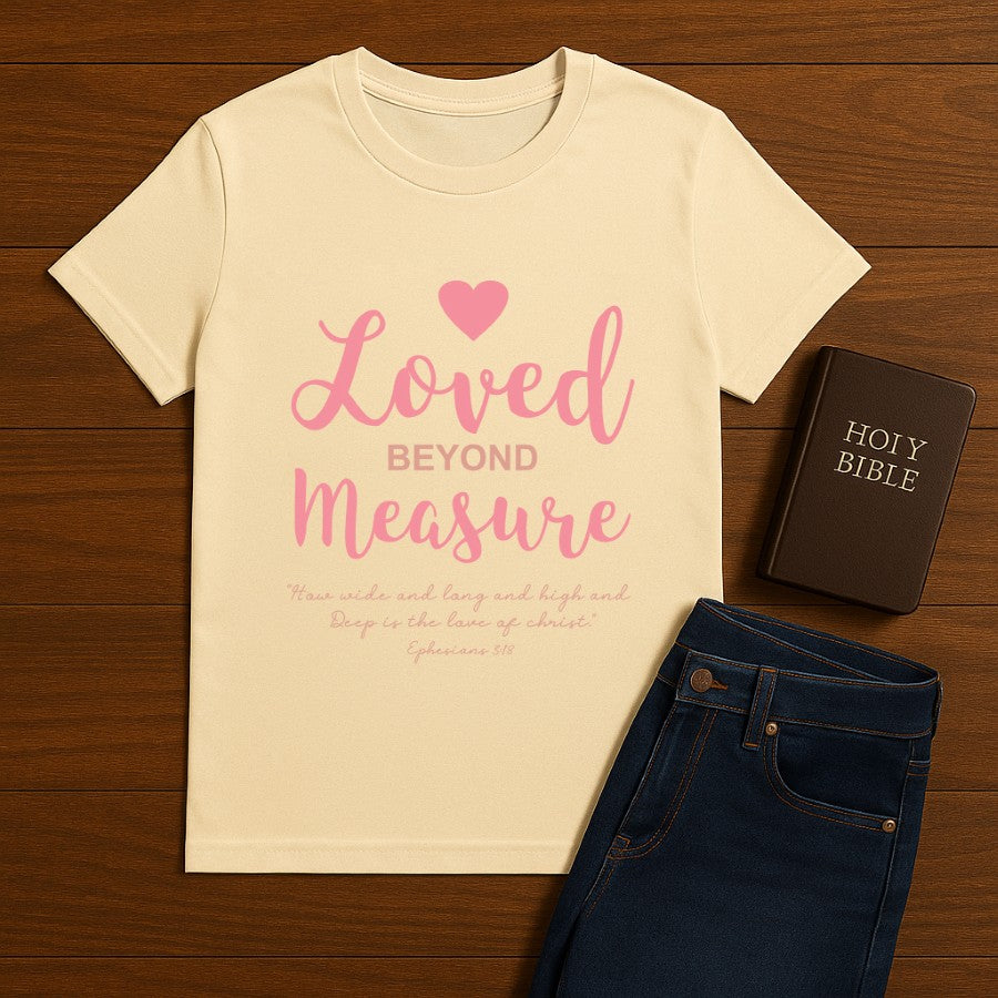 Loved Beyond Measure  Tee
