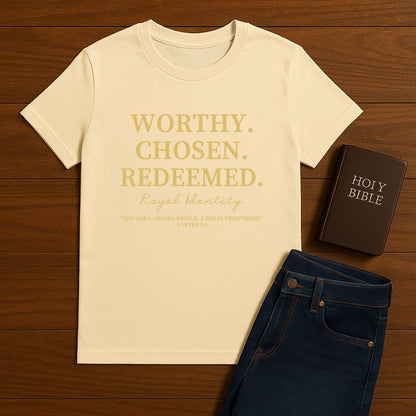 Worthy. Chosen.Redeemed Tee
