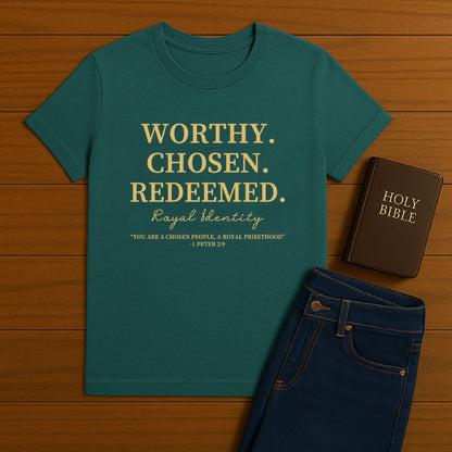 Worthy. Chosen.Redeemed Tee
