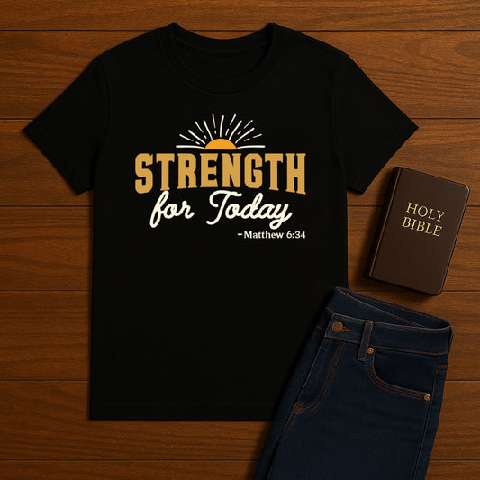 Strength for today  Tee